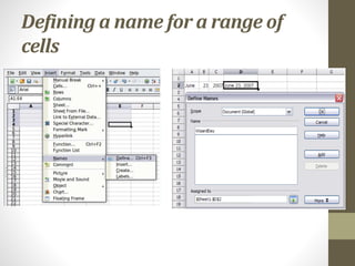 Defining a name for a range of
cells
 