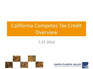 California Competes Tax Credit
Overview
7.27.2016
 