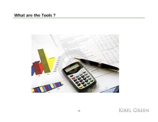 What are the Tools ?




                       19
 