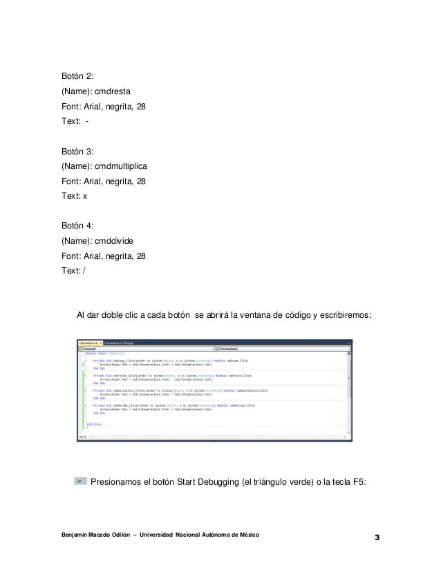 Botón 2:(Name): cmdrestaFont: Arial, negrita, 28Text: -Botón 3:(Name): cmdmultiplicaFont: Arial, negrita, 28Text: xBotón 4...