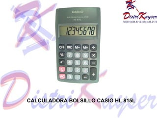 CALCULADORA BOLSILLO CASIO HL 815L 