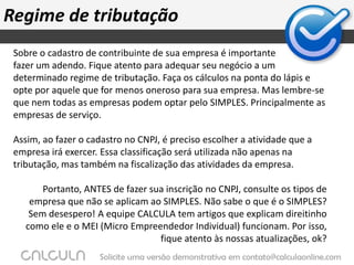 Conceitos básicos: preparação da documentaçãoContrato social: no caso de sociedade por cotas de responsabilidade limitada, o contrato social deve conter os seguintes itens básicos: objeto social da empresa (finalidade); o capital e valor das cotas de responsabilidade de cada sócio; quem vai assinar pela empresa; retiradas e pró-labores dos sócios; imprevistos na dissolução da sociedade; sede da empresa e documentos dos sócios. Do contrato social, deverá constar a assinatura de um advogado inscrito na Ordem dos Advogados do Brasil (OAB) e de duas testemunhas, que não podem ter qualquer grau de parentesco com os sócios.
