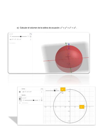 e) Calcular el volumen de la esfera de ecuación: 𝑥2
+ 𝑦2
+ 𝑧2
= 𝑎2
.
a
a
 