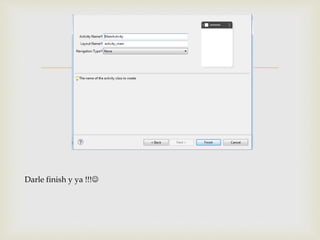
Darle finish y ya !!!
 