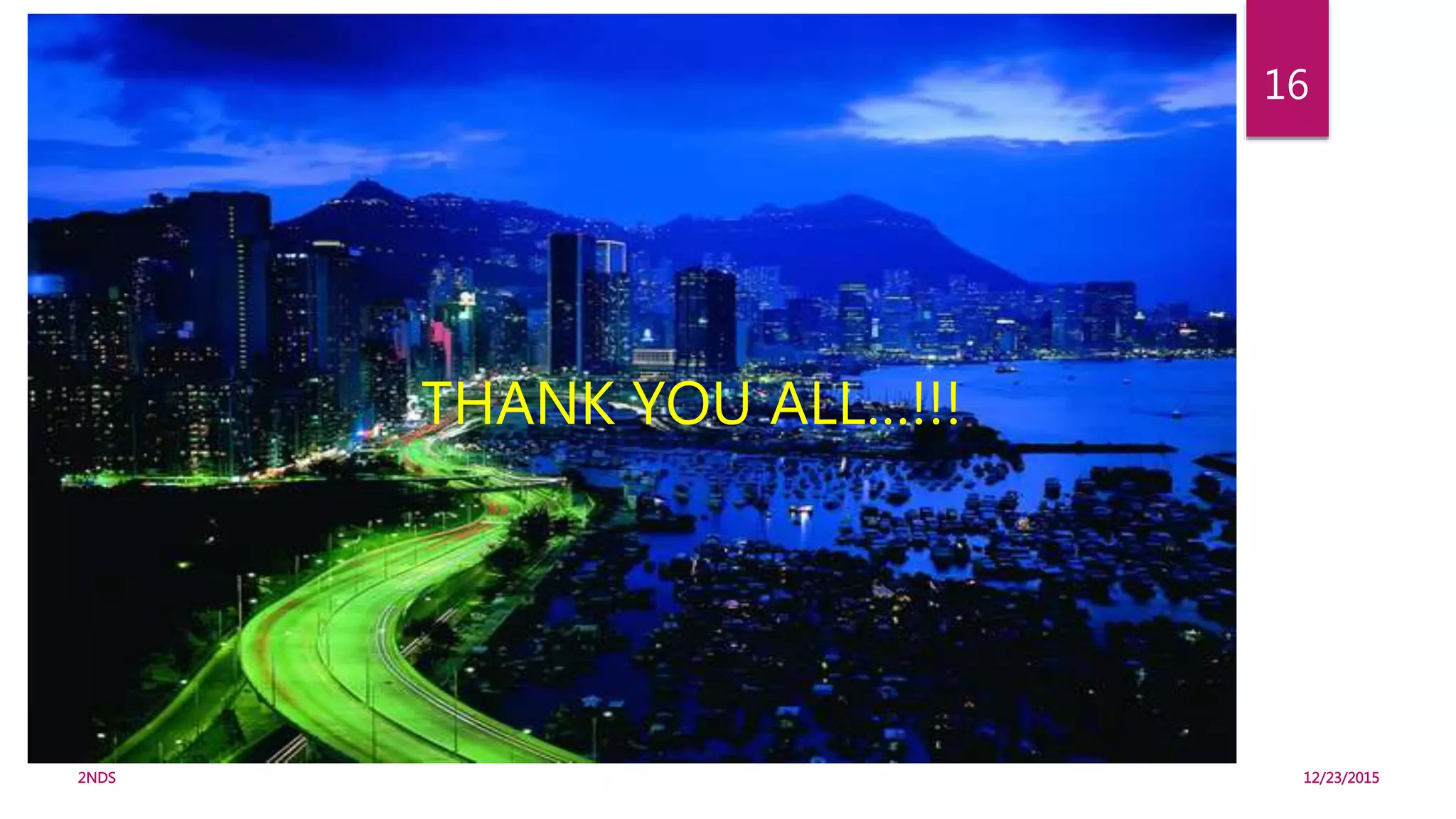 THANK YOU ALL…!!!
12/23/20152NDS
16
 