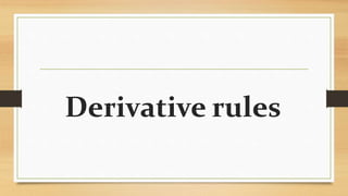 Derivative rules
 