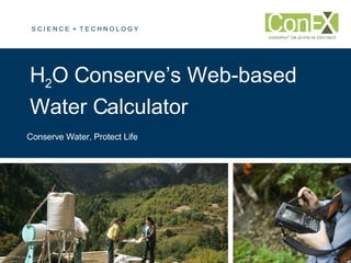 H 2 O Conserve’s Web-based Water Calculator  Conserve Water, Protect Life 