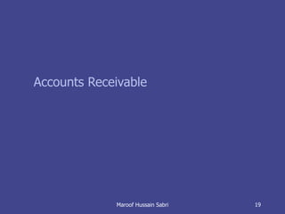 Accounts Receivable Maroof Hussain Sabri 