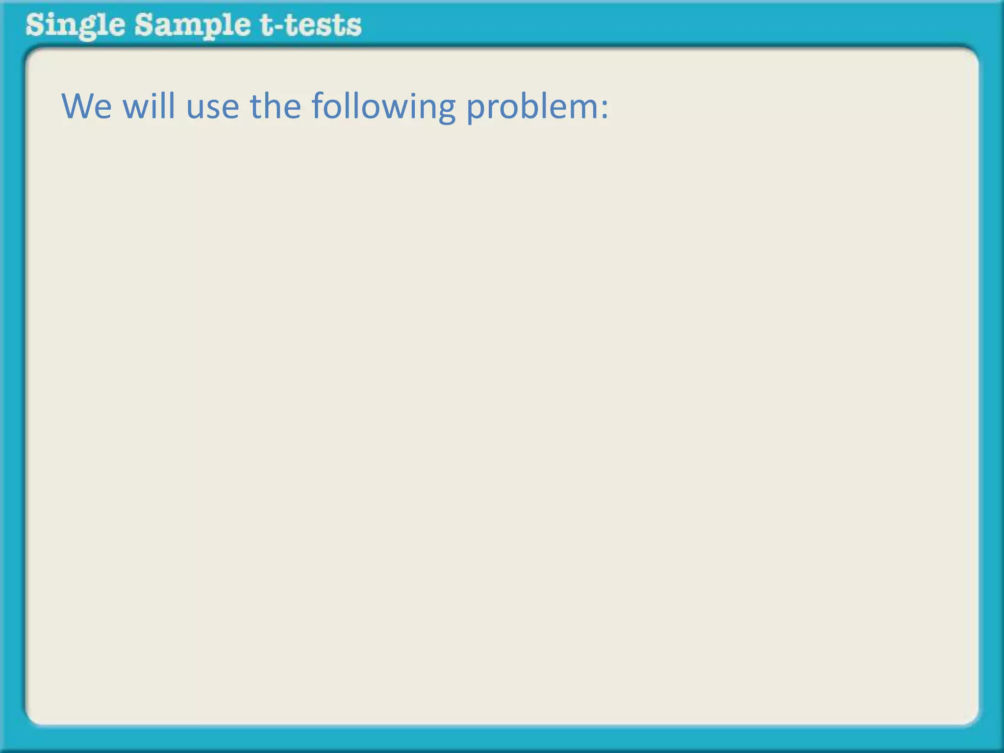 We will use the following problem:
 