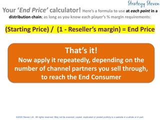 Your ‘End Price’ calculator! Here’s a formula to use at each point in a
distribution chain; as long as you know each playe...