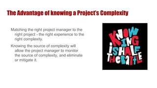 Project Complexity: Understanding, Calculating and Reducing | PPTX