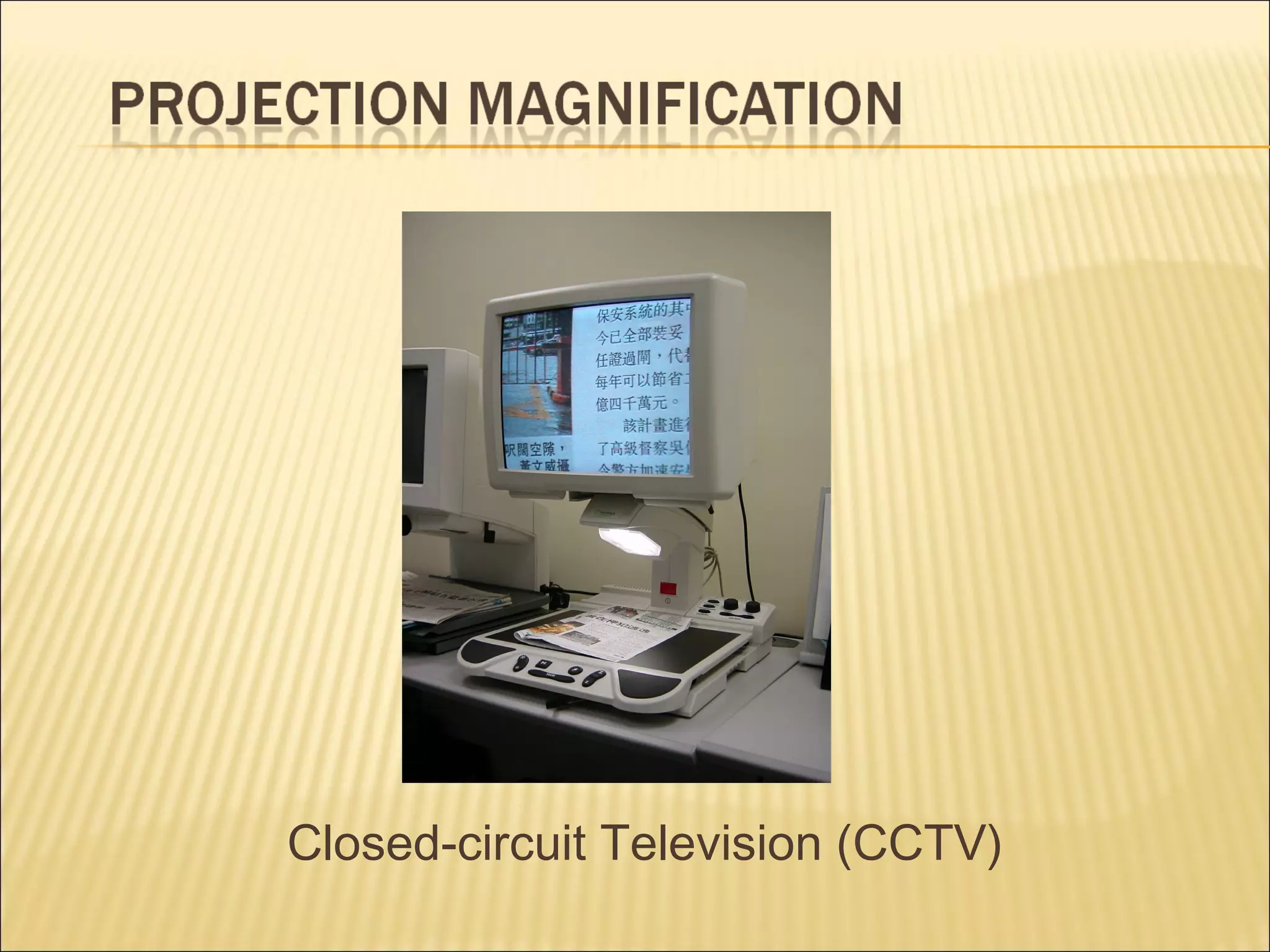 Closed-circuit Television (CCTV)
 