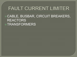 CABLE, BUSBAR, CIRCUIT BREAKERS,
REACTORS
TRANSFORMERS
 
