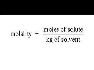  A 4 g sugar cube
(Sucrose: C12H22O11) is
dissolved in a 350 ml
teacup of 80 °C water.
What is the molality of
the sugar solution?
Given: Density of water at
80° = 0.975 g/ml
 