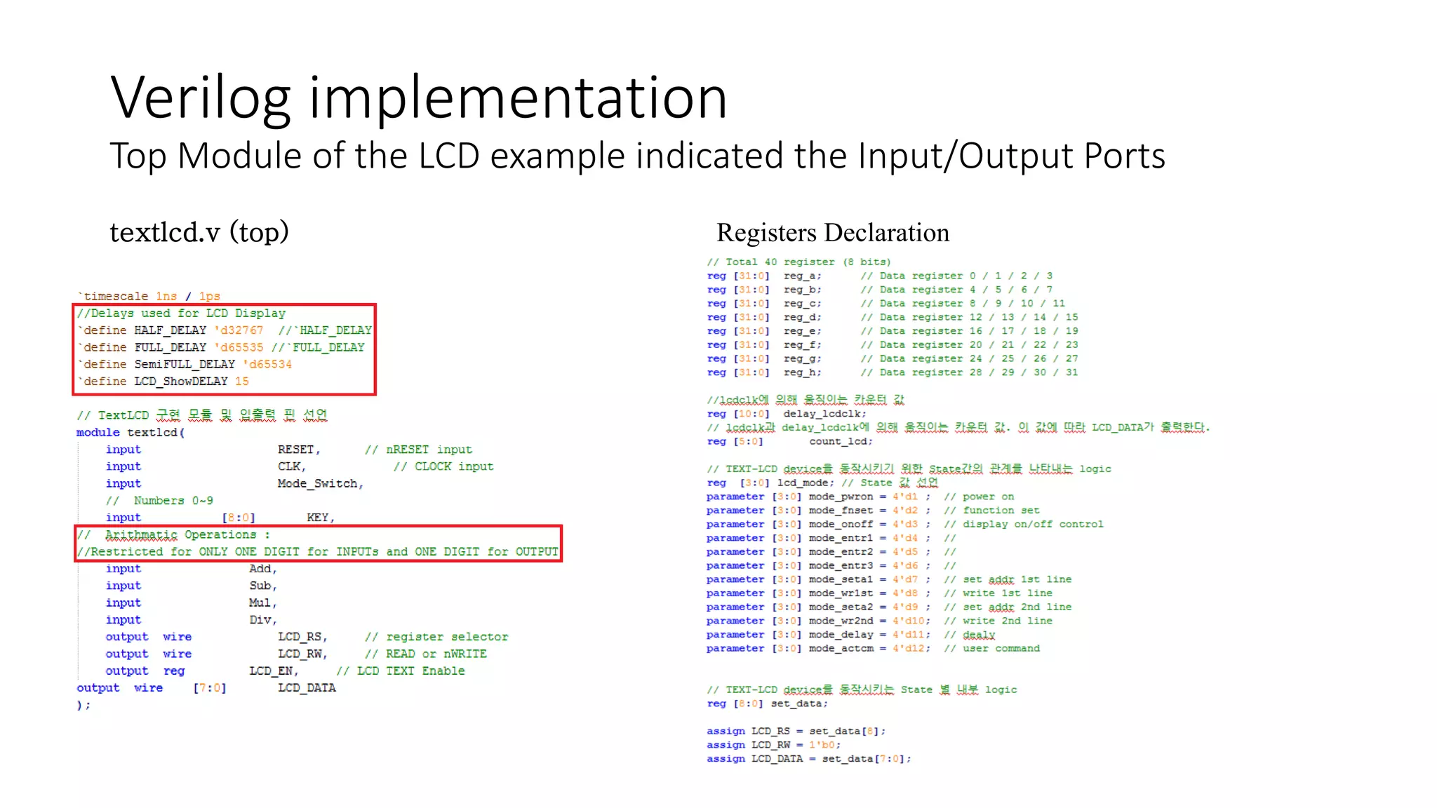 Verilog implementation
Top Module of the LCD example indicated the Input/Output Ports
textlcd.v (top) Registers Declaration
 