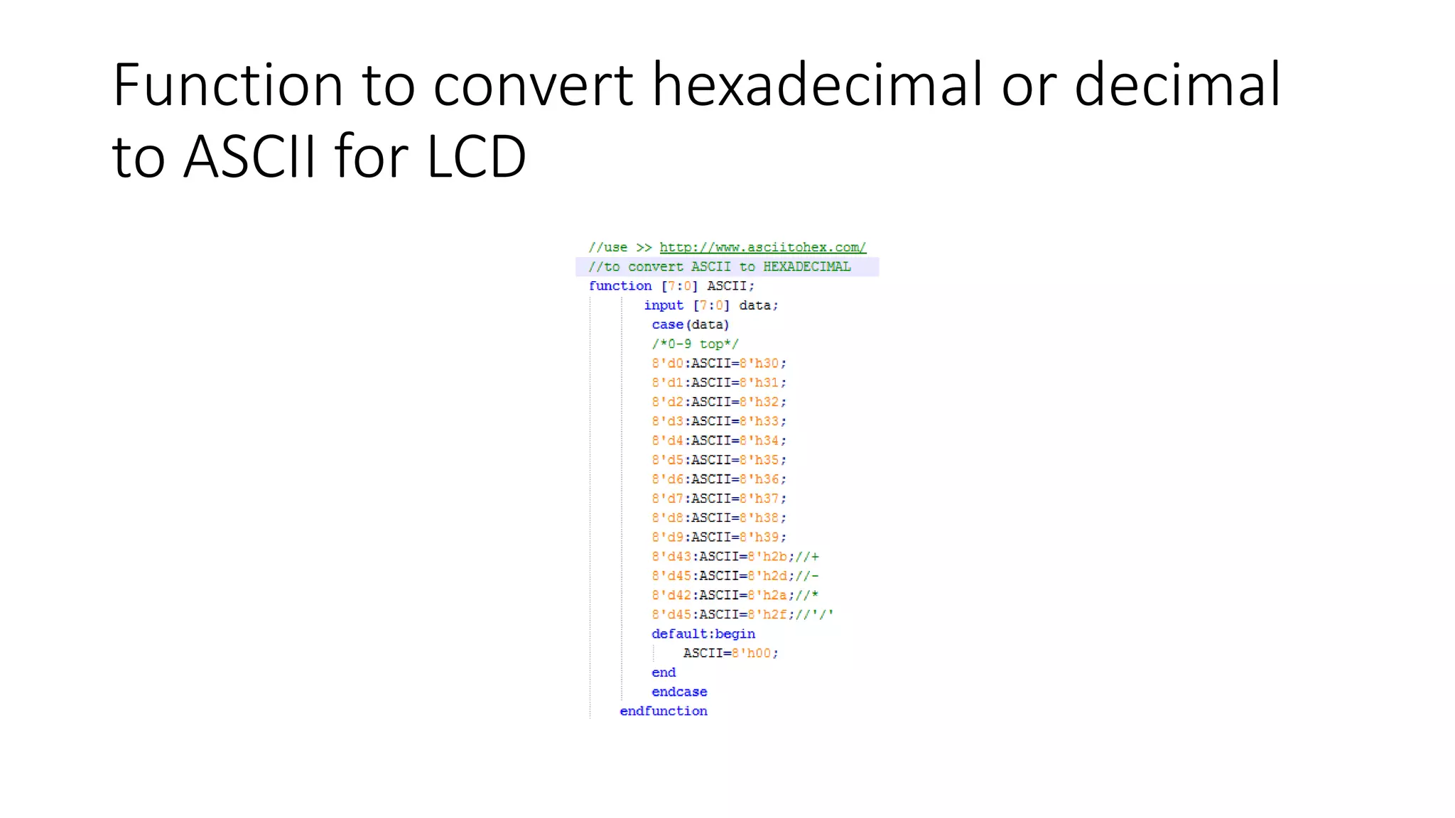 Function to convert hexadecimal or decimal
to ASCII for LCD
 