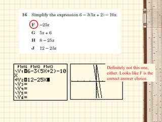 NOPE Doesn’t look like it, but let’s adjust the window. NO Definitely not this one, either. Looks like F is the correct answer choice. 