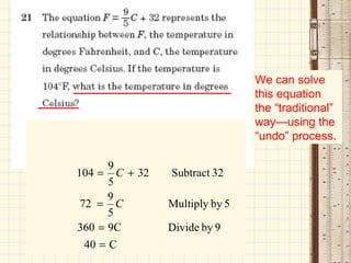 We can solve this equation the “traditional” way—using the “undo” process. 