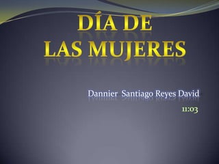 Dannier Santiago Reyes David
 