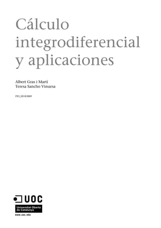Cálculo
integrodiferencial
y aplicaciones
Albert Gras i Martí
Teresa Sancho Vinuesa
PID_00183889
 