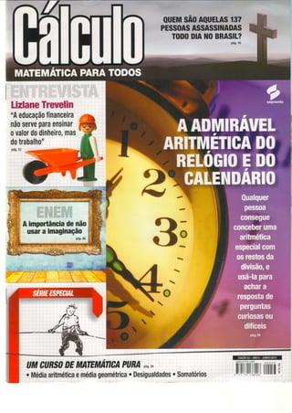 -
QUEMSÃOAQUELAS137
PESSOASASSASSI]üADAS
T0D0DIAilo BRAï:?
LizlaneTrevelin
"AeducaçãoÍinanceira
nãosoÍveparaensinar
ovalordodinheiro,mas
dotrabalho"
pát1.12
fi3
UMCUNSOT//EMATEMANGAPUNAPág34
. Médiaaritméticaemédiageométrica. Desigualdades. Somatórios
 