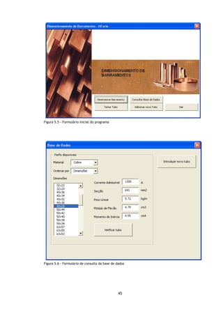 Figura 5.5 - Formulário inicial do programa




Figura 5.6 - Formulário de consulta da base de dados




                                                45
 