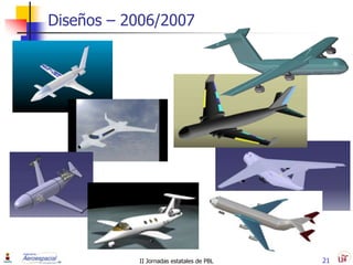 Diseños – 2006/2007




           II Jornadas estatales de PBL   21
 