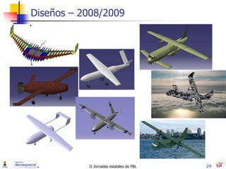 Diseños – 2008/2009




           II Jornadas estatales de PBL   24
 