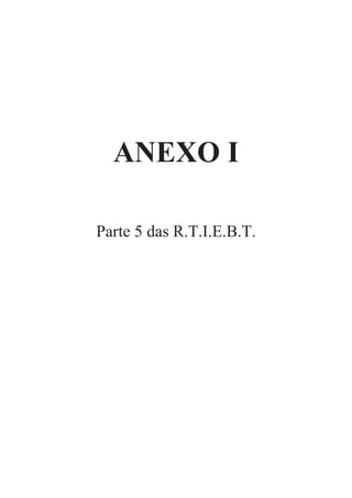 ANEXO I
Parte 5 das R.T.I.E.B.T.
 