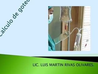 LIC. LUIS MARTIN RIVAS OLIVARES.
 