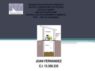REPÚBLICA BOLIVARIANA DE VENEZUELA
INSTITUTO UNIVERSITARIO POLITÉCNICO
“SANTIAGO MARIÑO”
AMPLIACIÓN MARACAIBO
CATEDRA: ELECTIVA SANEAMIENTO AMBIENTAL
PROF. JOSELYN LEGUISAMON
CALCULO DE LETRINAS
JOAN FERNÁNDEZ
C.I. 13.300.235
 