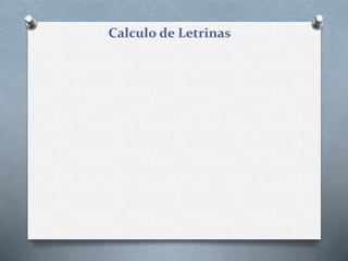 Calculo de Letrinas
 