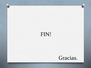 FIN!
Gracias.
 