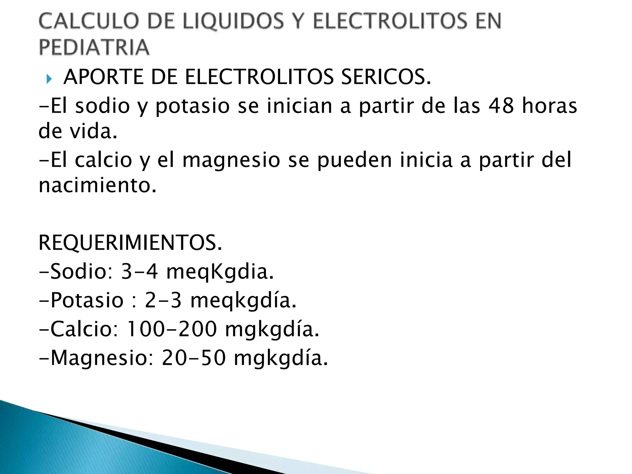 CALCULO DE LIQUIDOS Y ELECTROLITOS EN PEDIATRIA - copia.pptx