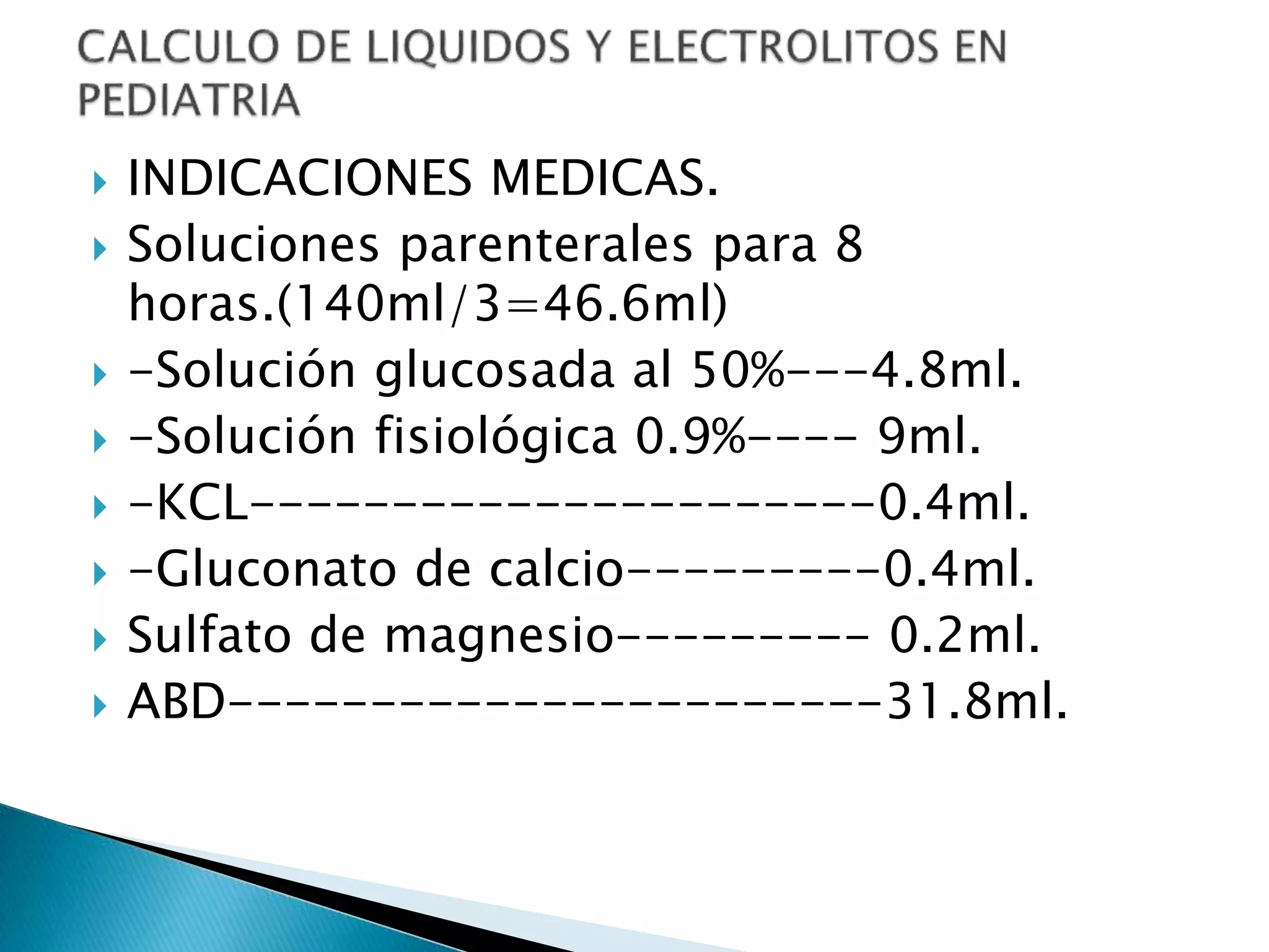 CALCULO DE LIQUIDOS Y ELECTROLITOS EN PEDIATRIA - copia.pptx