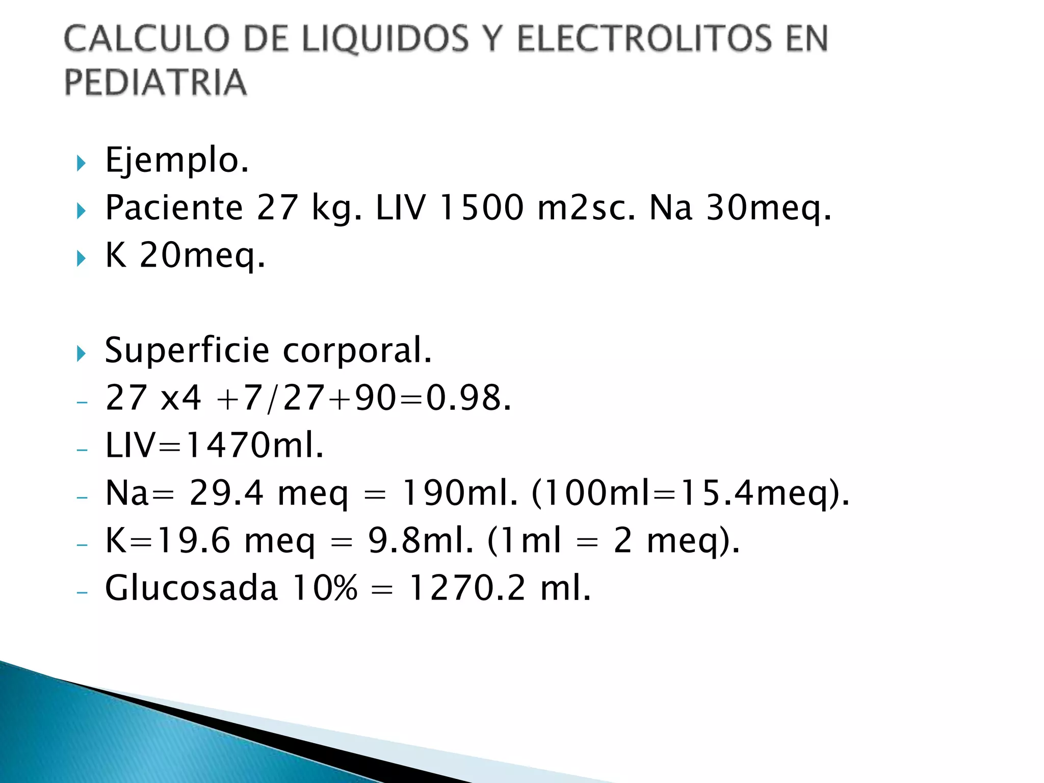 CALCULO DE LIQUIDOS Y ELECTROLITOS EN PEDIATRIA - copia.pptx