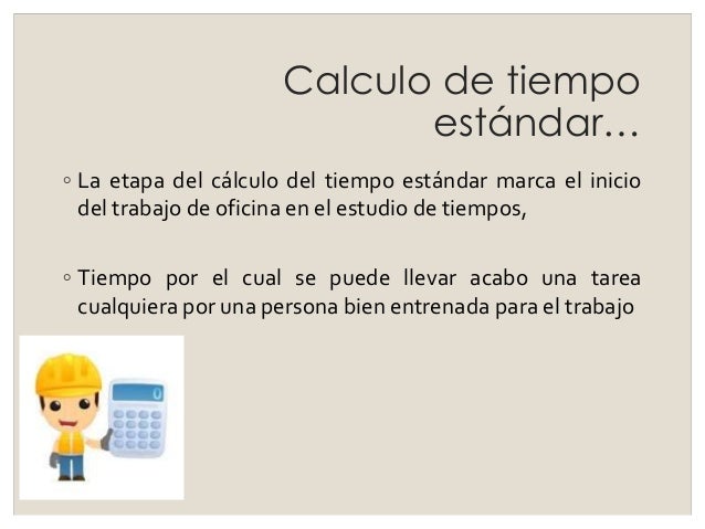 Calculo de tiempo estandar ING... INDUSTRIAL