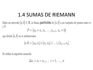 1.4 SUMAS DE RIEMANN
 