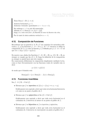 ÁÒ Ò Ö Å Ø Ñ Ø 
                                                                                    ÍÒ Ú Ö×               Ð
                     100
                                                                       1/(x-1)




                      50




                         0




                      -50




                     -100
                             -2        -1       0        1       2          3       4




4.11.      Asíntotas de una función racional
       Ò 
 Ò º½ ´ × ÒØÓØ × Î ÖØ 
 Ð ×µº Ë
                                       P (x)   an xn + · · · + a1 x + a0
                         f (x) =             =                           .
                                       Q(x)    bm xm + · · · + b1 x + b0
Ë x1 , x2 , · · · xr ×ÓÒ ØÓ × Ð × Ö 
 × Ð ÒÓÑ Ò ÓÖ¸ × 
 Ö Ð ÙÒ
 Ò
Q(x) Ô ÖÓ ÒÓ Ð ÆÙÑ Ö ÓÖ¸ Ó ×              Ð ÙÒ
 Ò P (x)¸ ÒØÓÒ
 × Ð × Ö 
Ø ×
x = x1 ¸ x = x2 , . . . , x = xr × ÐÐ Ñ Ò × ÒØÓØ × Ú ÖØ 
 Ð ×   Ð ÙÒ
 Ò
f (x) Ý × 
 Ö 
Ø Ö Þ Ò ÔÓÖ ÕÙ Ô Ö Ú ÐÓÖ ×        x 
 Ö
 ÒÓ×   
 Ó× ÔÙÒØÓ×
Ð ÙÒ
 Ò 
Ö 
 Ó 
Ö 
 × Ò 
ÓØ ×º
       Ò 
 Ò º½ ´ × ÒØÓØ ÀÓÖ ÞÓÒØ Ðµº Ë
                                       P (x)   an xn + · · · + a1 x + a0
                         f (x) =             =                           .
                                       Q(x)    bm xm + · · · + b1 x + b0


Ë     n ≤ m Ð Ö 
Ø y =    × ÐÐ Ñ × ÒØÓØ ÓÖ ÞÓÒØ Ð Ð ÙÒ
 Ò f Ý
                                  am
                                  bm
×    
 Ö 
Ø Ö Þ ÔÓÖ ÕÙ Ô Ö Ú ÐÓÖ ×  x ÑÙÝ Ö Ò × Ó ÑÙÝ Ò Ø ÚÓ× ÐÓ×
Ú   ÐÓÖ × f (x) × ÔÖÓÜ Ñ Ò       
 Ö 
Ø º
Ë    n < m ÒØÓÒ
 × am = 0º ÄÙ Ó Ð × ÒØÓØ ÓÖ ÞÓÒØ Ð × y = 0º

Ç × ÖÚ 
 Ò               Ð 
ÓÒ
 ÔØÓ                 × ÒØÓØ ×     ÓÖ ÞÓÒØ Ð × Ý Ú ÖØ 
 Ð × ÔÙ
 ÜØ Ò     Ö×        ÙÒ
 ÓÒ × Ñ ×               Ò Ö Ð ×¸ Ô ÖÓ Ô Ö          ÓÖÑ Ð Þ Ö       ×Ø   
ÓÒ
 ÔØÓ
       Ö ÑÓ×   ×Ô Ö Ö             ×Ø    Ð 
 Ô ØÙÐÓ           Ä Ñ Ø          ÙÒ
 ÓÒ ×º

ÈÓÖ     Ð ÑÓÑ ÒØÓ ×          ØÖ         Ö    
ÓÒ ÙÒ
 ÓÒ × Ö 
 ÓÒ Ð × Ý            Ð ÙÒ × ÓØÖ ×    ÓÒ
Ð ×    × ÒØÓØ × ×    Ò       Ú     ÒØ × × Ò Ù× Ö ÙÒ              Ò 
    Ò Ö      ÙÖÓ× º



         ÑÔÐÓ º¾º
                                                      (x − 1)(x − 2)
                                            f (x) =
                                                          x2 − 1
 