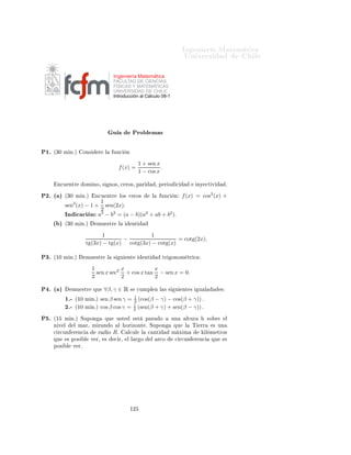ÁÒ Ò Ö Å Ø Ñ Ø 
                                                                   ÍÒ Ú Ö×               Ð
                   cos 2x + 1
    ´
µ   cos2 x =             º ÁÒ   
 
     Ò Ê 
Ù Ö    ÕÙ    cos(2x) = cos2 x −
                        2
             2
          sen xº
                   1 − cos 2x
    ´ µ   sen2 x =            º
                        2
                     2 tan x
    ´ µ   sen 2x =            º ÁÒ    
 
    Ò Ê 
Ù Ö    ÕÙ    sen 2x = 2 sen x cos xº
                   1 + tan2 x
                   1 − tan2 x
    ´µ    cos 2x =            º
                   1 + tan2 x
º   ÈÖÙ      Ð × ×   Ù   ÒØ ×   ÒØ       ×

          sen x tanx sec x       2 cot x + 1
    ´ µ         +      +       =             º
          cos x   cotx   csc x    (cot x)2
          sen3 α + cos3 α
    ´ µ                   + sen α cos α = 1º
           sen α + cos α
    ´
µ                            a
          ËÙÔÓÒ Ò Ó ÕÙ tan α = ¸ ÔÖÓ
                                   b
                                                     2     2
                                           Ö ÕÙ a(cos α−sen α)+2b sen α cos α =
          aº
    ´ µ   (sen α − csc α)2 + (cos α − sec α)2 = tan2 α + cot2 α − 1º
º   ÈÖÙ      Ð × ×   Ù   ÒØ ×   ÒØ       ×

    ´ µ   sen2 x tan x + cos2 x cot x + 2 sen x cos x = tan x + cot xº
    ´ µ   tan x + cot x = sec x cosec xº
    ´
µ   sen 3x = 3 sen x − 4 sen3 xº
    ´ µ   cos 3x = 4 cos3 x − 3 cos xº
                                1 − cos x
    ´ µ   (cosec x − cot x)2 =            º
                                1 + cos x
            sen2 x     sec2 − sec x tan x
    ´µ              =                     º
          1 + sen x          cos2 x




                                         ½¾
 