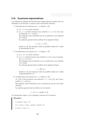 ÁÒ Ò Ö Å Ø Ñ Ø 
                                                                                                                    ÍÒ Ú Ö×                              Ð
                Ò 
 Ò º ´ Ö
Ó
Ó× ÒÓµº ÄÐ Ñ ÑÓ× Ö
Ó
Ó× ÒÓ Ð ÙÒ
 Ò ÒÚ Ö¹
×     f¸ Ó ×
arc cos : [−1, 1] → [0, π] Ø Ð ÕÙ y = arc cos x ⇐⇒ x = cos y

                Ë         f (x) = tan xº               ÄÙ            Ó ÁÑ    (tan x) = Ê          ÔÓÖ ÐÓ ÕÙ             ÒÓ       × Ò 
 × Ö Ó
                Ö ×ØÖ Ò         Ö      Ð 
Ó ÓÑ Ò Ó Ý Ð                       ÙÒ
  Ò f (x)         ×      Ô Ý 
Ø Ú           Ò    Rº

                Ë Ò       Ñ          Ö Ó¸ Ð     ÙÒ
            Ò¸     Ð× ÖÔ Ö              
 ¸ ÒÓ        × ÒÝ 
Ø Ú           Ò   Ê¸ ÐÙ          Ó×
                Ö ×ØÖ Ò               Ð   ÓÑ Ò Ó              Ð ÒØ ÖÚ ÐÓ       (−π/2, π/2) Ô               Ö       ÐÓ Ö Ö ÒÝ 
Ø Ú                    º


                    × Ð       ÙÒ
         Ò   f : (−π/2, π/2) → Ê Ø                        Ð ÕÙ     f (x) = tan(x)                ×       Ý 
Ø Ú
                Ý       Ò 
ÓÒ× 
Ù Ò
                   Ø     Ò       ÒÚ Ö× ¸ ÐÐ Ñ


                Ò 
 Ò º½¼ ´ Ö
ÓØ Ò ÒØ µº ÄÐ Ñ ÑÓ× Ö
ÓØ Ò ÒØ                                                                           Ð   ÙÒ
 Ò
ÒÚ Ö×      f¸ Ó ×
arctan : Ê → (−π/2, π/2) Ø Ð ÕÙ y = arctan x ⇐⇒ x = tan y

5.9.1.              Gráﬁcos
     
ÓÒØ ÒÙ 
                  Ò Ú           ÑÓ× ÐÓ×            Ö     
Ó×             ×Ø × ÙÒ
 ÓÒ ×


    1.5                                                                            3
                                                           asin(x)                                                          acos(x)


      1                                                                        2.5



    0.5                                                                            2



      0                                                                        1.5



    -0.5                                                                           1



      -1                                                                       0.5



    -1.5                                                                           0
        -1.5         -1       -0.5        0      0.5             1     1.5          -1.5    -1    -0.5         0      0.5        1        1.5




       ÓÖ           Ð     Ö     
Ó             Ö
Ø Ò


    1.5
                                                           atan(x)


      1



    0.5



      0



    -0.5



      -1



    -1.5
           -3        -2       -1          0      1               2      3




                                                                              ½¾
 