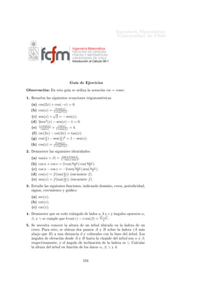 ÁÒ Ò Ö Å Ø Ñ Ø 
                                                                                   ÍÒ Ú Ö×                  Ð
                  √
¾½º        tan α = sec2 α − 1

¾¾º        cot α =     √ 1
                        sec2 α−1

¾¿º        sen α =     cos α
                       cot α

¾ º        sec α =    tan α
                      sen α

¾ º        sec α =    csc α
                      cot α

¾ º        sen α =       1
                       csc α
                       √
¾ º        cos α =       csc2 α−1
                          csc α

¾ º        tan α =     √ 1
                        csc2 α−1
                      √
¾ º        cot α =     csc2 α − 1

¿¼º        sec α =    √ csc α
                       csc2 α−1

¿½º        x=    π
                 9    × ×ÓÐÙ
     Ò       cos( 2π − x) = cos x
                                                9

¿¾º        x=    π
                 9    × ×ÓÐÙ
     Ò       cos x = cos( π − x)
                                                       6

¿¿º        x=    π
                 2    × ×ÓÐÙ
     Ò       2 sen x = 1

¿ º        x=    π
                 6    × ×ÓÐÙ
     Ò       2 cos x = cot x

¿ º        x=    π
                 4    × ×ÓÐÙ
     Ò       csc x = sec x

¿ º        x=0        × ×ÓÐÙ
    Ò        3cos2 x + sen2 x = 3

¿ º        x=π        × ×ÓÐÙ
     Ò       2sen2 x + senx = 0

¿ º        x = 2π      × ×ÓÐÙ
       Ò     cos x + 2sen2 x = 1
                                                  √
¿ º        x=    π
                 2    × ×ÓÐÙ
     Ò       cos x = 3 sen x

 ¼º        x=    π
                 4    × ×ÓÐÙ
     Ò       sen x = cos x

 ½º           Ð Ø ÓÖ Ñ          Ð 
Ó× ÒÓ ÔÙ             Ö    Ù
 Ö×     Ð Ø ÓÖ Ñ           È Ø    ÓÖ ×   Ò
      ÙÒ ØÖ     Ò ÙÐÓ Ö 
Ø Ò ÙÐÓ

 ¾º           Ð Ø ÓÖ Ñ          Ð × ÒÓ ÔÙ          Ö    Ù
 Ö×        Ð Ø ÓÖ Ñ       È Ø     ÓÖ ×    Ò ÙÒ
      ØÖ   Ò ÙÐÓ      ÕÙ Ð Ø ÖÓ

 ¿º         Ò    Ð Ø ÓÖ Ñ           Ð × ÒÓ      × Ò 
 × Ö Ó ÕÙ       ÙÒÓ    ÐÓ×    Ò ÙÐÓ× ×          Ù Ó


  º         Ò    Ð Ø ÓÖ Ñ         Ð 
Ó× ÒÓ       × Ò 
 × Ö Ó ÕÙ         Ð Ñ ÒÓ× ÙÒÓ        ÐÓ×     Ò ÙÐÓ×
      ×         Ù Ó

  º         Ð Ø ÓÖ Ñ            Ð × ÒÓ    ×     ÔÐ 
    Ð     ÙÒ ØÖ    Ò ÙÐÓ × ×
 Ð ×


  º         Ð Ø ÓÖ Ñ            È Ø      ÓÖ ×    × ÙÒ 
 ×Ó Ô ÖØ 
ÙÐ Ö           Ð Ø ÓÖ Ñ        Ð 
Ó× ÒÓº




                                                       ½¿¿
 