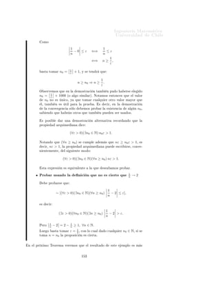 ÁÒ Ò Ö Å Ø Ñ Ø 
                                                                                                                  ÍÒ Ú Ö×                            Ð
È Ö           ÓÖÑ Ð Þ Ö Ð                           Ò 
   Ò    Ò ÓÖÑ Ð                        ÒØ Ö ÓÖÑ ÒØ ¸ ×                                Ü¹
ÔÐ 
 Ø Ö ÕÙ               ×     Ò       
 ¸ Ñ Ø Ñ Ø 
 Ñ ÒØ ¸ ÕÙ                           × ÐÓ ÙÒ                
 ÒØ                Ò Ø
Ø ÖÑ ÒÓ×                  Ð     ×Ù
 ×          Ò ÕÙ           Ò Ù Ö                [ℓ − ε, ℓ + ε]        º        ×ØÓ ×           
        ×
Ö ¹
        Ò Ó ÕÙ                Ô ÖØ Ö            ÙÒ 
      ÖØÓ Ø ÖÑ ÒÓ¸ ØÓ Ó× ÐÓ× ÕÙ                          ×       Ù Ò       ×Ø Ò        ÒØÖÓ
        Ð ÒØ ÖÚ ÐÓº            ×         
 Ö¸


                                        (∃n0 ∈ N)(∀n ≥ n0 ) sn ∈ [ℓ − ε, ℓ + ε].

    ÓÒ     ×Ø       
ÓÒ×           Ö 
        Ò¸ Ð         Ò 
   Ò ÓÖÑ Ð                  
ÓÒÚ Ö             Ò
          × Ð    ÕÙ    ×     Ù

          Ò 
 Ò º¿ ´ ÓÒÚ Ö Ò
 µº Ö ÑÓ× ÕÙ Ð ×Ù
 × Ò (sn ) 
ÓÒÚ Ö
    ℓÓ Ò ÕÙ ÐÓ× Ø ÖÑ ÒÓ× sn Ø Ò Ò ℓ ´ÐÓ 
Ù Ð ÒÓØ Ö ÑÓ× sn → ℓµ ×
× 
ÙÑÔÐ ÕÙ

                              (∀ε > 0)(∃n0 ∈ N)(∀n ≥ n0 ) sn ∈ [ℓ − ε, ℓ + ε].

Ç × ÖÚ 
 Ò                         Ä × ×        Ù     ÒØ ×     ÜÔÖ × ÓÒ × ×ÓÒ                 ÕÙ Ú Ð ÒØ ×                  Ð     ÒØ Ö ÓÖ


                              (∀ε > 0)(∃n0 ∈ N)(∀n ≥ n0 ) ℓ − ε ≤ sn ≤ ℓ + ε


                                       (∀ε > 0)(∃n0 ∈ N)(∀n ≥ n0 ) |sn − ℓ| ≤ ε

                                       (∀ε > 0)(∃n0 ∈ N)(∀n ≥ n0 ) |sn − ℓ| < ε

                                       (∀ε > 0)(∃n0 ∈ R)(∀n ≥ n0 ) |sn − ℓ| ≤ ε

Ç × ÖÚ 
 Ò                             Ð ÒØ ÖÚ ÐÓ       [ℓ − ε, ℓ + ε] ×Ù            Ð   ÐÐ Ñ Ö×                 Ò    Ð 
ÓÒØ ÜØÓ             Ð
ÌÓÔÓÐÓ               ¸   Ú 
Ò                 Ò ØÓÖÒÓ         ℓº ÄÙ Ó¸                   
 Ö ÕÙ         sn → ℓ             ×    ÕÙ Ú Ð ÒØ
          
 Ö ÕÙ              Ô ÖØ Ö            
     ÖØÓ Ò ØÙÖ Ð n0 ´               ×        
 Ö¸ Ô Ö           ØÓ Ó      n ≥ n0 µ¸        ÐÓ×
Ø ÖÑ ÒÓ×            sn        ×Ø Ò ØÓ Ó×              ÒØÖÓ        ×Ø          Ú 
 Ò                Ò ØÓÖÒÓ                ℓº

    Ð     
ØÓÖ       |sn − ℓ|            × Ð         ×Ø Ò
       ÒØÖ sn Ý ℓ¸                  ÐÙ    Ó            
 Ö ÕÙ        sn → ℓ            ×
    ÕÙ Ú Ð ÒØ                      
 Ö ÕÙ             Ô ÖØ Ö          
       ÖØÓ   n0    Ð        ×Ø Ò
                 ÒØÖ    sn Ý ℓ           ×
Ñ ÒÓÖ Ó                  Ù Ð ÕÙ          εº      ÓÑÓ       ×ØÓ    ÐØ ÑÓ                   Ó
ÙÖÖ Ö         ∀ε¸        ×     
ÓÒ
ÐÙÝ         ÕÙ

Ù Ò Ó          sn → ℓ ¸           Ð      ×Ø Ò
           ÒØÖ    sn       Ý   ℓ   ÔÙ               
 Ö×          Ø Ò Ô ÕÙ              
ÓÑÓ
×         ×     º


    Ù Ò Ó ÙÒ              ×Ù
 ×          Ò ÒÓ 
ÓÒÚ Ö              Ö       Ð       Ð ÙÒÓ¸ ×          
    ÕÙ           × ÙÒ      ×Ù
 × Ò
        Ú Ö ÒØ º
              ÑÔÐÓ×

                    ÈÖÓ Ö ÕÙ                    1
                                                n    → 0ÈÓÖ       ÑÓ×ØÖ Ö ÕÙ                   (∀ε > 0) (∃n0 ∈ N) (∀n ≥
                           1
                    n0 ) | n − 0| ≤ ε.




                                                                  ½ ¾
 