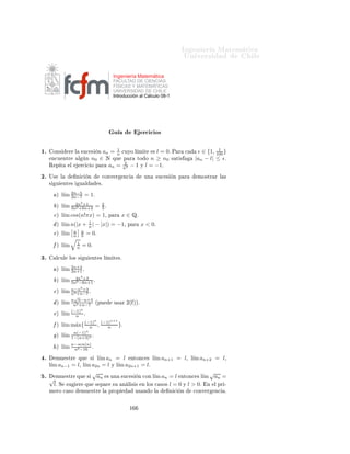 ÁÒ Ò Ö Å Ø Ñ Ø 
                                                                                                                   ÍÒ Ú Ö×                    Ð
½ º         Ë    (un )    
ÓÒÚ Ö                     
 ÖÓ Ý        (vn )         
ÓÒÚ Ö                    l = 0       ÒØÓÒ
 ×    (un vn )
      
ÓÒÚ Ö             lº
½ º        Ë    p(n) Ý q(n)               ×ÓÒ       Ó× ÔÓÐ ÒÓÑ Ó×                         Ö        Ó ½¼ Ý ½½¸ Ö ×Ô 
Ø Ú Ñ ÒØ
               p(n)
       ÒØÓÒ
 ×
               q(n) ÒÓ                    ×    
ÓØ         º


½ º        Ë    p(n) Ý q(n) ×ÓÒ                    Ó× ÔÓÐ ÒÓÑ Ó×                      Ö        Ó ½¼½ Ý ½½¼¸ Ö ×Ô 
Ø Ú Ñ ÒØ
                     q(n)
       ÒØÓÒ
 ×
                     p(n) ÒÓ              ×    
ÓØ         º


¾¼º        Ë    p(n) Ý q(n) ×ÓÒ                     Ó× ÔÓÐ ÒÓÑ Ó×                         Ö        Ó        ÒØÓÒ
 ×¸
                                                                                                                         p(n)
                                                                                                                         q(n) 
ÓÒÚ Ö
       ¼º

¾½º         ım n+1
           l´ 2n+3 = 0º

¾¾º        l´
            ım       2+           1
                                  n   = 1º

¾¿º
                         n
           l´ sen(n
            ım n              )
                                  = 0º

¾ º        Ä     ×Ù
 × ÓÒ
                                      sen(n)
                                        n            Ú Ö       º


¾ º        Ë     Ò   (un )        Ý   (vn )         Ó× ×Ù
 × ÓÒ × 
ÓÒÚ Ö                            ÒØ ×       a   Ý   b = 0¸   Ö ×Ô 
Ø ¹
                                                              v                                        a
      Ú Ñ ÒØ º           ÒØÓÒ
 × Ð                 ×Ù
 ×  Ò ( n ) 
ÓÒÚ Ö
                                                              un                                       b

¾ º            Ð Ð Ñ Ø                ÙÒ      ×Ù
 ×        Ò 
Ù Ò Ó                  Ü ×Ø          ×       Ò 
Óº


¾ º        ÌÓ        ×Ù
 ×            Ò 
ÓÒÚ Ö          ÒØ             ×       
ÓØ        º


¾ º        ÌÓ        ×Ù
 ×            Ò       
ÓØ          × 
ÓÒÚ Ö                  ÒØ º


¾ º        Ä     ×ÙÑ          Ý       Ð ÔÖÓ Ù
ØÓ               ×Ù
 × ÓÒ × 
ÓÒÚ Ö                            ÒØ ×       × 
ÓÒÚ Ö    ÒØ º


¿¼º        Ä     ×ÙÑ          Ý       Ð ÔÖÓ Ù
ØÓ                   ×Ù
 × ÓÒ × 
ÓÒÚ Ö                         ÒØ ×       
 ÖÓ ×ÓÒ ×Ù
 ¹
      × ÓÒ × ÒÙÐ ×º

¿½º        Ä     ×ÙÑ          Ý       Ð ÔÖÓ Ù
ØÓ               ×Ù
 × ÓÒ ×                     
ÓØ           × ×ÓÒ ×Ù
 × ÓÒ ×        
ÓØ ¹
        ×º

¿¾º            Ð ÔÖÓ Ù
ØÓ                  ÙÒ       ×Ù
 ×          Ò       
ÓØ         ÔÓÖ ÙÒ               
ÓÒÚ Ö       ÒØ     × 
ÓÒÚ Ö¹
        ÒØ º

¿¿º             Ð ÔÖÓ Ù
ØÓ                    ÙÒ     ×Ù
 ×         Ò       
ÓØ            ÔÓÖ ÙÒ             
ÓÒÚ Ö       ÒØ      
 ÖÓ    ×
      ÙÒ     ×Ù
 ×       Ò ÒÙÐ º

¿ º         ım(−1)n = 1º
           l´

¿ º        È Ö       
            a ∈ Ê¸            Ð Ð Ñ Ø                Ð    ×Ù
 ×          Ò
                                                                                                    an
                                                                                                    n!     =0

¿ º        È Ö       
            a ∈ Ê¸        Ð    ×Ù
 ×         Ò
                                                                           n!
                                                                           an     ×    
ÓØ             º


¿ º        È Ö       ØÓ Ó Ô Ö                 ×Ù
 × ÓÒ × ÒÙÐ ×                   (un ) Ý (vn )¸ Ð             ×Ù
 ×      Ò
                                                                                                                             un
                                                                                                                             vn 
ÓÒÚ Ö
       ½º




                                                                       ½
 