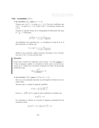 ÁÒ Ò Ö Å Ø Ñ Ø 
                                                                                                                  ÍÒ Ú Ö×                              Ð
ÈÓÖ ÐÓ Ø ÒØÓ¸ ØÓÑ Ò Ó Ö                         Þ   n¹   × Ñ           ×       Ó Ø       Ò   ÕÙ


                                                    n
                                                        a   √                        n   3a
                                                          ≤ n an ≤                          .
                                                        2                                 2
          ÕÙ ¸ ØÓÑ Ò Ó Ð Ñ Ø                    Ý       ÔÐ 
 Ò Ó × Ò Û 
                               ×Ù
 × ÓÒ ×¸ ×               
ÓÒ
ÐÙÝ
ÕÙ
                                                                       √
                                                         l´
                                                          ım           n
                                                                         an = 1.
                                                         n→∞

Ç × ÖÚ 
 Ò                      ÆÓØ ÑÓ× ÕÙ                    Ò    ×Ø                ÑÔÐÓ¸        ×    ÑÔÓÖØ ÒØ              ÕÙ        a > 0º
                                                                                                                                           1
ûÉÙ            Ó
ÙÖÖ      
Ù Ò Ó          a = 0         º ÍÒ               ÑÔÐÓ               ×ØÓ          × Ð    ×Ù
 ×        Ò
                                                                                                                                       n
                                                                                                                                           n       º

Ì Ò Ö ÑÓ× ÕÙ                   ÔÓ×ÔÓÒ Ö             Ð    Ò Ð × ×                 Ð       
ÓÒÚ Ö         Ò
               ×Ø     ×Ù
 ×          Ò¸
     ×Ø         ×
ÙØ Ö Ð            Ú Ö   ÒØ             Ð             ×       Ù Ð                     ÖÒÓÙÐÐ         ÕÙ       Ú Ö ÑÓ×

ÓÒØ ÒÙ 
            Òº



7.8.           Desigualdad de Bernoulli (II).
È Ö        ÐÓ Ö Ö         ×ØÙ        Ö ÐÓ× ÔÖ Ü ÑÓ×                        ÑÔÐÓ× Ò 
 × Ø Ö ÑÓ× Ð                         ×     Ù    ÒØ     Ú ¹
Ö    ÒØ          Ð         ×    Ù Ð                      ÖÒÓÙÐÐ º


ÈÖÓÔÓ× 
 Ò º º
                                                                       n                              n (n − 1) 2
                       ∀n ∈ N ∀h > 0, (1 + h) ≥ 1 + nh +                                                       h
                                                                                                          2
Ó ÕÙ Ú Ð ÒØ Ñ ÒØ
                                                             1              1
                          ∀n ∈ N ∀h > 0,                          ≤                    .
                                                         (1 + h)n   1 + nh + n(n−1) h2
                                                                                2


ËÙ         ÑÓ×ØÖ 
         Ò        × ÑÙÝ × Ñ Ð Ö                  Ð       Ö     Ð Þ         Ô Ö       Ð          ×   Ù Ð                      Ö¹
ÒÓÙÐÐ Ý ÕÙ                 
ÓÑÓ               Ö
 
 Óº

                              √
7.8.1.          La sucesión ( n n).
                                                                                                                       2
À 
        Ò Ó Ù×Ó              Ð         ×    Ù Ð                             ÖÒÓÙÐÐ ´ÁÁµ¸ Ô Ö                  h=   √ Ý
                                                                                                                        n
                                                                                                                                   n>0         ×
Ó Ø       Ò

                                     n
                     2                           2  n (n − 1) 4
                 1+ √                    ≥ 1 + n√ +             ≥ 1 + 2 (n − 1) ≥ n
                      n                           n     2     n

          ×Ø    ÑÓ Ó¸
                                                         2  √
                                                     1+ √ ≥ nn≥1
                                                          n
                                                                                                                 √
    ÓÑÓ         Ñ Ó×       ÜØÖ ÑÓ× 
ÓÒÚ Ö                     Ò        ½¸ 
ÓÒ
ÐÙ ÑÓ× ÕÙ                        ( n n) → 1º
Ç × ÖÚ 
 Ò                     ÆÓØ ÑÓ× ÕÙ                ÐÓ       ÒØ Ö ÓÖ ÑÔÐ 
                 ÕÙ         Ð     ×Ù
 ×     Ò
                                                                                                                                   n   1
                                                                                                                                       n   →
1¸   ÐÓ ÕÙ       Ö ×ÔÓÒ              ÒÙ ×ØÖ         ÒØ ÖÖÓ             ÒØ       Ô Ò          ÒØ º




                                                                       ½ ¿
 