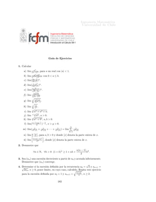 ÁÒ Ò Ö Å Ø Ñ Ø 
                                                                                            ÍÒ Ú Ö×                  Ð
½ º      l´
          ım   n
                   1010 −           1
                                    n2      = 1º

¾¼º      l´      1
          ım(1 + n )n               ÒÓ       Ü ×Ø º


¾½º      l´
          ım   n       1
                       10   +   1
                                n2      = 1º

¾¾º              1
          ım(1 + n ) n = 1º
         l´
                                1




¾¿º
                   8        2           1
         l´ n 3n8 +1 ) n
          ım( −7n +1                         ÒÓ    Ü ×Ø º


¾ º      ÌÓ        ×Ù
 ×            Ò ÑÓÒ ØÓÒ           Ý     
ÓØ      × 
ÓÒÚ Ö          ÒØ º


¾ º      ÌÓ        ×Ù
 ×            Ò       ×ØÖ 
Ø Ñ ÒØ         
Ö 
   ÒØ      Ý   
ÓØ          Ò   Ö ÓÖÑ ÒØ   ÔÓÖ
      
 ÖÓ¸ 
ÓÒÚ Ö                  
 ÖÓº

¾ º      È Ö       ØÓ Ó         n∈Æ           Ý Ô Ö    ØÓ Ó    h > −1      ×    
ÙÑÔÐ     (1 + h)n ≥ 1 + nhº

¾ º      È Ö       ØÓ Ó         n∈Æ           Ý Ô Ö    ØÓ Ó    h<1     ×    
ÙÑÔÐ        (1 − h)n ≥ 1 + nhº

¾ º      È Ö       ØÓ Ó         n∈Æ           Ý Ô Ö    ØÓ Ó    h<1     ×    
ÙÑÔÐ        (1 − h)n ≥ 1 − nhº

¾ º      È Ö       ØÓ Ó         n∈Æ           Ý Ô Ö     ØÓ Ó   h>0     ×       
ÙÑÔÐ     (1 + h)n ≥ 1 + nh +
      n(n−1) 2
         2  h º

¿¼º      È Ö   ØÓ Ó         n∈ÆÝÔ                  Ö   ØÓ Ó
                                                                       1
                                                              h ∈ (−1, n ) ×       
ÙÑÔÐ        (1+h)n ≤     1
                                                                                                           1−nh º




                                                              ½ ¾
 