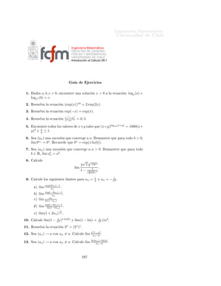 ÁÒ Ò Ö Å Ø Ñ Ø 
                                                                                               ÍÒ Ú Ö×                     Ð
¾½º   È Ö    ØÓ Ó   x, y ∈   (0, ∞)¸ ln( x )
                                         y            = ln(x) − ln(y)º

¾¾º   È Ö    ØÓ Ó   x ∈ (0, ∞)¸ ln(x−1 ) = (ln(x))−1 º

¾¿º   È Ö    ØÓ Ó   x ∈ (0, ∞)¸ ln(x) < x − 1º

¾ º   È Ö    ØÓ Ó   x ∈ (0, ∞)¸ ln(x) ≤ x − 1º

¾ º   È Ö    ØÓ Ó   x ∈ (0, ∞)¸ ln(x) > 1 −                    1
                                                               xº

¾ º   È Ö    ØÓ Ó   x ∈ (0, ∞)¸ ln(x) ≥ 1 −                    1
                                                               xº

¾ º   È Ö    ØÓ Ó   a>0      Ý Ô Ö       ØÓ Ó      x ∈ Ê¸ ax = exp(a ln(x))º

¾ º   È Ö    ØÓ Ó   a>0      Ý Ô Ö       ØÓ Ó      x ∈ Ê¸ ax = ln(a exp(x))º

¾ º   È Ö    ØÓ Ó   a>0      Ý Ô Ö       ØÓ Ó      x ∈ Ê¸ ax = exp(x ln(a))º

¿¼º   È Ö    ØÓ Ó   α>0      Ý Ô Ö       ØÓ Ó      x ∈ Ê¸ xα = exp(x ln(a))º

¿½º   È Ö    ØÓ Ó   α>0      Ý Ô Ö       ØÓ Ó      x ∈ (0, ∞)¸ xα = exp(a ln(x))º

¿¾º   È Ö    ØÓ Ó   a > 0¸ a = 1¸        Ð       ÙÒ
       Ò   ax           ×       ×ØÖ 
Ø Ñ ÒØ       
Ö 
    ÒØ º


¿¿º   È Ö    ØÓ Ó   a>1      Ð    ÙÒ
        Ò   ax    ×       ×ØÖ 
Ø Ñ ÒØ                     
Ö 
   ÒØ º


¿ º   È Ö    ØÓ Ó   a ∈ (0, 1)     Ð     ÙÒ
      Ò    ax          ×       ×ØÖ 
Ø Ñ ÒØ            
Ö 
       ÒØ º


¿ º   È Ö    ØÓ Ó   a>1      Ð    ÙÒ
        Ò   loga (x)              ×    ×ØÖ 
Ø Ñ ÒØ          
Ö 
    ÒØ º


¿ º   È Ö    ØÓ Ó   a ∈ (0, 1)     Ð     ÙÒ
      Ò    loga (x)                 ×    ×ØÖ 
Ø Ñ ÒØ         
Ö 
       ÒØ º


¿ º    Ð    ÓÑ Ò Ó      Ð        ÙÒ
    Ò    loga (x)          ×   Êº

¿ º   È Ö    ØÓ Ó   a, x > 0¸ loga (x) =              ln(x)
                                                      ln(a) º

¿ º   È Ö    ØÓ Ó   a, b, x > 0¸ loga (x) =             logb (x)
                                                        logb (a) º

 ¼º   È Ö    ØÓ Ó   x, y ∈ Ê      Ý    a > 0 ax+y = ax · ay º

 ½º   È Ö    ØÓ Ó   x∈Ê      Ý    a>0            ax ≥ 0 º

 ¾º   È Ö    ØÓ Ó   a>0      Ð    ÙÒ
        Ò   ax : Ê → (0, ∞)                      ÒÓ   ×     Ý 
Ø Ú º


 ¿º   È Ö    ØÓ Ó   x ∈ Ê¸ aloga (x) = xº

  º   È Ö    ØÓ Ó   a, x, y > 0¸ loga (xy) = loga (x) − loga (y)º

  º             1
      l´ ln(1 + n ) = 0º
       ım

  º   È Ö    ØÓ Ó   x∈Ê¸x<1                  ÑÔÐ 
         ex ≤             1
                                                                           1−x º

  º   È Ö    ØÓ Ó
                                               1
                    x ∈ (0, ∞) ¸ − ln(x) = ln( x )º



                                                  ½
 