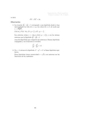ÁÒ Ò Ö Å Ø Ñ Ø 
                                                                                           ÍÒ Ú Ö×                    Ð
×     
 Ö
                                         P F − P F ′ = 2a.
Ç × ÖÚ 
 Ò
                            y2    x2
    ½º Ä      
Ù 
      Ò
                            a2 − b2 =       1   
ÓÖÖ ×ÔÓÒ                ÙÒ         Ô Ö ÓÐ         ÓÒ      ×     Ò
       ÒØ Ö
 Ñ
           √
                            Ó ÐÓ× ÖÓÐ ×          x      y     Ý ÐÓ× ÖÓÐÓ ×           a   Ý   b¸      ÑÓ Ó ÕÙ
             2 2
      e = b b+a ¸
                                                      b                  b
      F (0, be)¸ F ′ (0, −be)¸ D : y =                e Ý     D′ : y = − e º

      Ä ×         × ÒØÓØ × × Ö      Ò   x = ±ay
                                             b                ×    
 Ö
                                                                               b
                                                                         y = ± a x¸        Ó ×      Ð × Ñ ×Ñ ×
                                                  2           2
                                                 x        y
        × ÒØÓØ × ÕÙ         Ð     Ô Ö ÓÐ
                                                 a2   −   b2      =1
        ×Ø ×       Ó×    Ô Ö ÓÐ × ÕÙ        
ÓÑÔ ÖØ Ò Ð ×                × ÒØÓØ × ×      ÐÐ Ñ Ò         Ô Ö ÓÐ ×
      
ÓÒ Ù             × Ý ×Ù×   
Ù 
 ÓÒ × ×               ×
Ö     Ò


                                                 x2  y2
                                                    − 2 = ±1
                                                 a2  b

    ¾º Ë    a=b         ÒØÓÒ
 × Ð        Ô Ö ÓÐ        x2 − y 2 = a2           ×    ÐÐ Ñ          Ô Ö ÓÐ       ÕÙ ¹
      Ð Ø Ö º
                                                                           √
           ×Ø ×     Ô Ö ÓÐ × Ø        Ò Ò       Ü ÒØÖ 
            e=          2   Ý ×Ù×     × ÒØÓØ × ×ÓÒ Ð ×
            × 
ØÖ 
 ×        ÐÓ× 
Ù     Ö ÒØ ×º




                                                          ¼
 