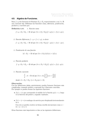 ÁÒ Ò Ö Å Ø Ñ Ø 
                                                                                                                         ÍÒ Ú Ö×                               Ð
              Ë       n       × Ô Ö         ÒØÓÒ
 ×           Dom(f ) = [0, ∞)º
              Ë       n       × ÑÔ Ö             ÒØÓÒ
 ×      Dom(f ) = Êº
                                                                  √        √
 Ë       n       × ÑÔ Ö                   ÒØÓÒ
 ×        f (−x) = n −x = − n x = −f (x)
 ÄÙ           Ó ×         n    ÑÔ Ö ×            ØÖ Ø                ÙÒ                ÙÒ
     Ò ÑÔ Öº

 Ë       n   Ô Ö¸ ÔÓÖ × Ñ ØÖ                             Ö ×Ô 
ØÓ              Ð             Y¸   ÁÑ    (f ) = [0, ∞)º
 Ë       n       ÑÔ Ö¸ ÔÓÖ × Ñ ØÖ                            Ö ×Ô 
ØÓ                   Ð ÓÖ        Ò   O¸   ÁÑ    (f ) = Êº
ºÄ           ÙÒ
 Ò 
                        Ò Ó Ô ÖØ                   ÒØ Ö
     ×Ø                Ò              ÔÓÖ    f (x) = [x] = m´x{k ∈ /k ≤ x}º
                                                            a
 Ì       Ò        Dom(f ) = Ê                    Ý ÁÑ         (f ) =               º

 ËÙ× 
 ÖÓ× ×ÓÒ ØÓ Ó× ÐÓ× Ö                                       Ð ×       Ò           Ð ÒØ ÖÚ ÐÓ        [0, 1)º
 ÆÓ          × ÙÒ             ÙÒ
          Ò Ô Ö Ò            ÑÔ Öº

     × ÙÒ             ÙÒ
         Ò 
Ö 
             ÒØ ¸ Ô ÖÓ ÒÓ                            ÓÖÑ         ×ØÖ 
Ø º

º ÙÒ
 Ò ÓÔÙ ×Ø
 Ë           f : A ⊆ Ê → Ê ÄÐ                            Ñ Ö ÑÓ× ÙÒ
                           Ò ÓÔÙ ×Ø              f       Ð       ÙÒ
        Ò   (−f )
          Ò           ÔÓÖ



                       −f : A ⊆ Ê → Ê                            Ø Ð ÕÙ                (∀x ∈ A)(−f )(x) = −(f (x))

     Ð    Ö       
Ó              Ð        ÙÒ
       Ò    (−f )        ×       Ð 
ÓÒ ÙÒØÓ × Ñ ØÖ 
Ó 
ÓÒ Ö ×Ô 
ØÓ                                    Ð
 OX               Ð       Ö       
Ó            fº
º Å ÙÐÓ                           ÙÒ             ÙÒ
 Ò
 Ë           f :A⊆Ê→Ê                                ÄÐ Ñ Ö ÑÓ× ÙÒ
                               Ò Ñ        ÙÐÓ         f       Ð       ÙÒ
        Ò   |f |
          Ò           ÔÓÖ




                                                                                                                          f (x)             ×   f (x) ≥ 0
 |f | : A ⊆ Ê → Ê                           Ø Ð ÕÙ           (∀x ∈ A)|f |(x) = |f (x)| =
                                                                                                                         −f (x)             ×   f (x) < 0


     Ð       Ö        
Ó              Ð     ÙÒ
          Ò Ñ         ÙÐÓ                 f     ÔÙ           Ó Ø Ò Ö×             
 ÐÑ ÒØ            × ×
 
ÓÒÓ
                Ð       Ö       
Ó         f¸      Ý    ÕÙ                        
ÓÔ       Ö×     × Ñ ØÖ 
 Ñ ÒØ                   Ö ×Ô 
ØÓ          Ð
          OX          ÐÓ× ÔÙÒØÓ×                     Ð    Ö      
Ó                f    ÕÙ        ÕÙ         Ò      Ó    Ð            OX        Ý         Ö
  ÒØ 
ØÓ×                  ÕÙ ÐÐÓ× ÔÙÒØÓ× ÕÙ                           ×Ø Ò ×Ó Ö                    Ð            OX º ×              
 Ö¸   Ð ØÓÑ Ö
 Ñ           ÙÐÓ           ÙÒ             ÙÒ
    Ò¸ ×Ù           Ö     
Ó ×              Ö              Ò    Ð      OX               
      Ð ÔÖ Ñ Ö
 Ó ×          ÙÒ Ó 
Ù                     Ö ÒØ º

º Ê ×ØÖ 

 Ò                                ÙÒ           ÙÒ
 Ò
 Ë           f : A ⊆ Ê → Ê ÙÒ                                 ÙÒ
      Ò Ý ×                 B ⊆ Aº          Ë    ÐÐ Ñ       Ö ×ØÖ 

           Ò        f
     B         Ð   ÙÒ
 Ò f |B                                Ò         ÔÓÖ


                              f |B : B ⊆ Ê → Ê                       Ø Ð ÕÙ              (∀x ∈ B)f |B (x) = f (x).
 
