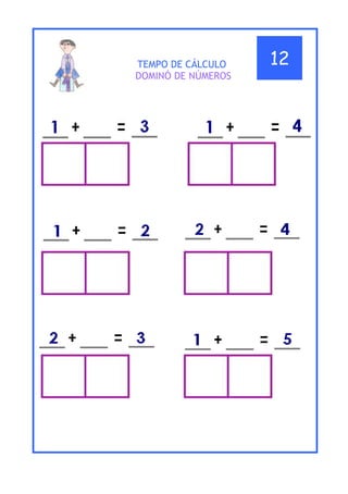 TEMPO DE CÁLCULO
DOMINÓ DE NÚMEROS
12
 